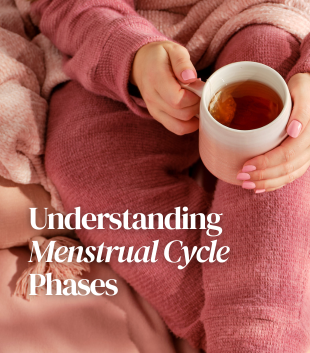 Understanding The Menstrual Cycle Phases – Because There’s a Lot More To Your Period Than You Think! 